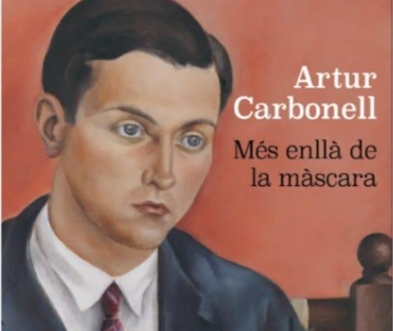 ARTUR CARBONELL. MÉS ENLLÀ DE LA MÀSCARA